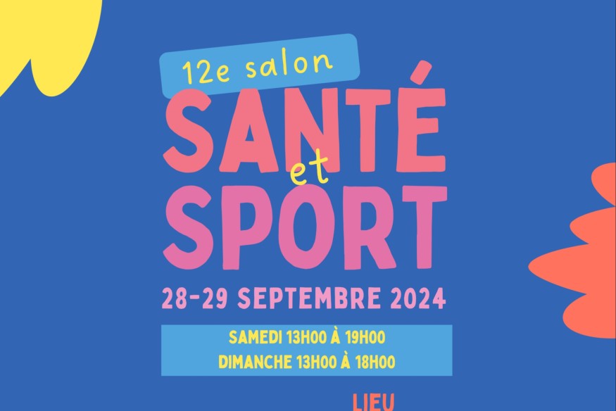 Le Salon de la Santé et du Sport : Un Rendez-vous Incontournable pour Prendre Soin de Votre Bien-être